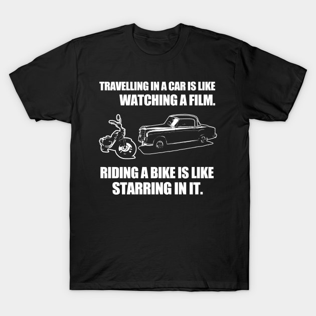 Riding A Bike is Like Starring in a Film T-Shirt by Marks Marketplace